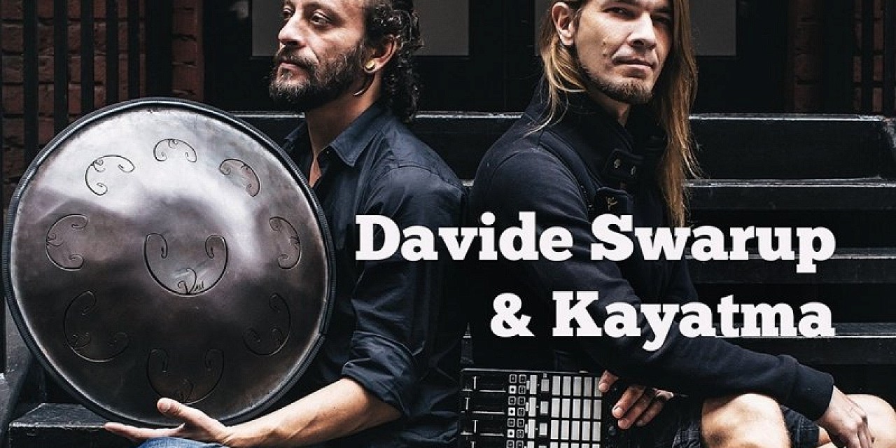 Davide Swarup & Kayatma